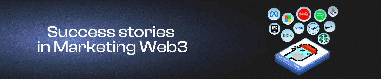 Web3 Marketing Success Stories: Lessons from Big Brands